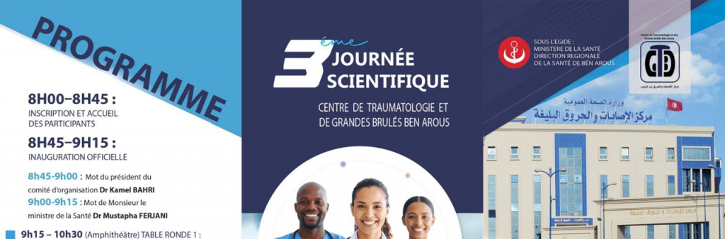 3ème Journée Scientifique du Centre de Traumatologie et des Grands Brûlés Ben Arous: